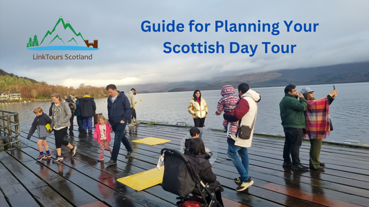 Guide for Planning Your Scottish Day Tour
